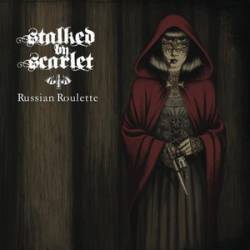 Stalked By Scarlet : Russian Roulette